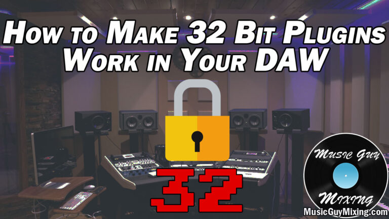 How to Make 32 Bit Plugins Work in Your DAW - Music Guy Mixing