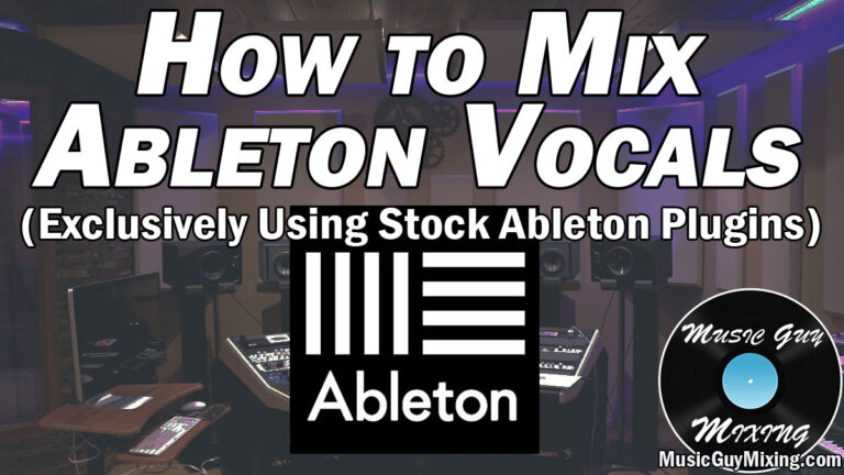How to Mix Ableton Vocals - A Complete Guide - Music Guy Mixing