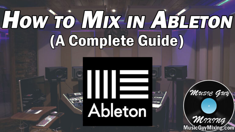 How to Mix in Ableton - A Complete Guide - Music Guy Mixing