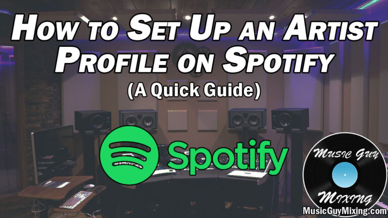 The Quick Guide to Set Up an Artist Profile on Spotify - Music Guy Mixing