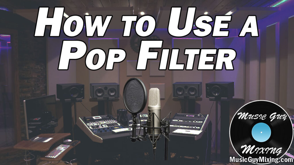 how to use a pop filter